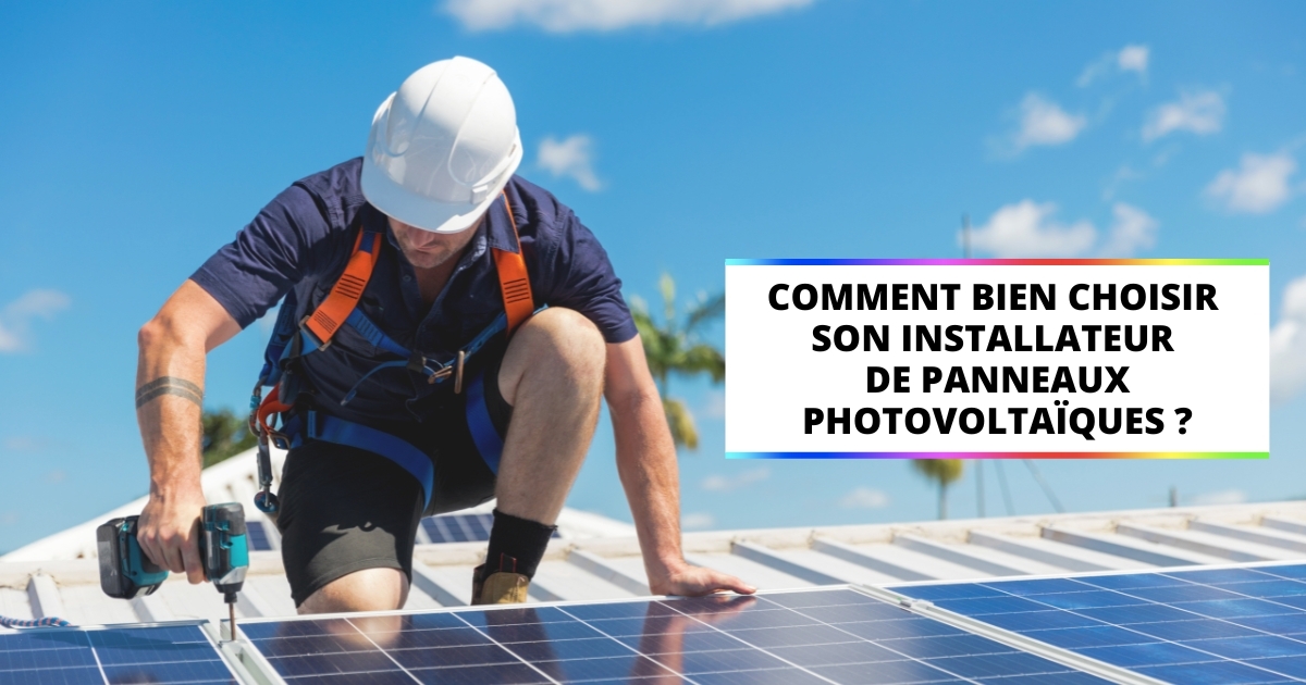 choisir-installateur-photovoltaique-3 Comment choisir son installateur photovoltaïque