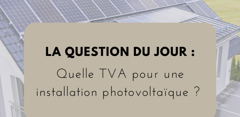 tva-panneaux-photovoltaiques Comprendre la TVA appliquée à l'installation de panneaux photovoltaïques